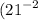 ( {21}^{ - 2} )^{ - 4} \times {7}^{ - 8}